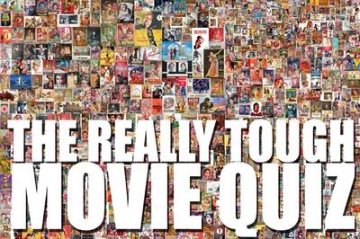 The Really Tough Movie Quiz: May 27